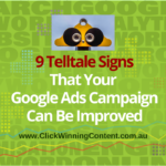9 Telltale Signs That Your Google Ads Campaign Can Be Improved