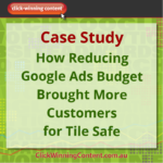 Case Study: How Reducing Google Ads Budget by 66% Brought Tile Safe More Customers